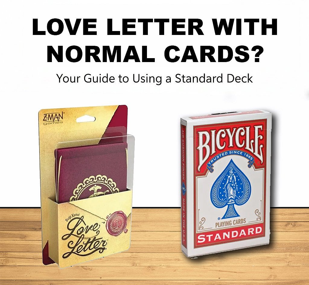 An infographic titled "Love Letter WITH NORMAL CARDS? Your Guide to Using a Standard Deck" featuring side-by-side images of a Love Letter card game box and a classic red-and-white Bicycle standard playing card deck.
